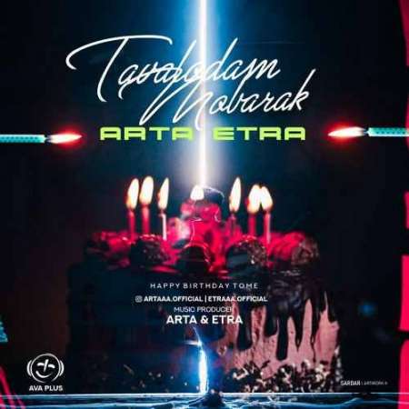 Etra & Arta – Tavalodam Mobarak